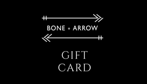 BONE + ARROW® GIFT CARD